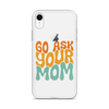 Go Ask Your Mom Clear Case for iPhone®