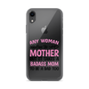 Any Woman Can Be A Mother But It Takes A Badass Mom To Be A Dad Too Clear Case for iPhone®