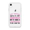 Any Woman Can Be A Mother But It Takes A Badass Mom To Be A Dad Too Clear Case for iPhone®