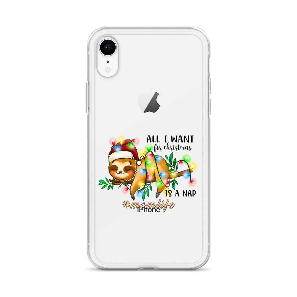 All I Want In Christmas Is A Nap #Momlife Clear Case for iPhone®