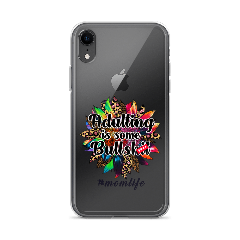 Adulting Is Some Bullshit #Momlife Clear Case for iPhone®