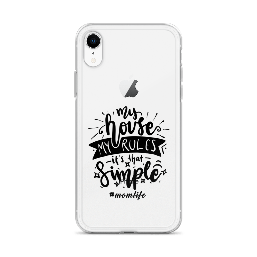 My House My Rules It's That Simple Clear Case for iPhone®