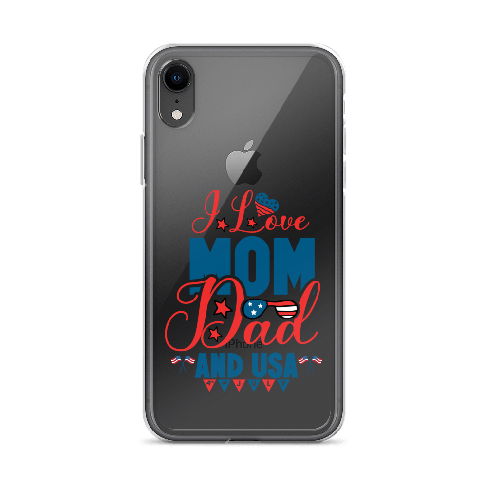 I Love Mom, Dad And USA Clear Case for iPhone®