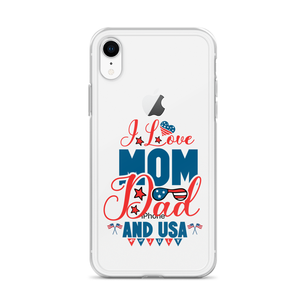 I Love Mom, Dad And USA Clear Case for iPhone®