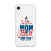 I Love Mom, Dad And USA Clear Case for iPhone®