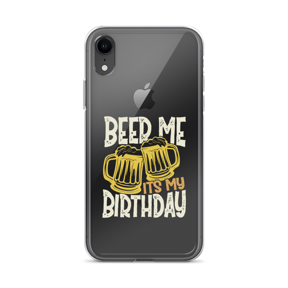 Beer Me It's My Birthday Clear Case for iPhone®