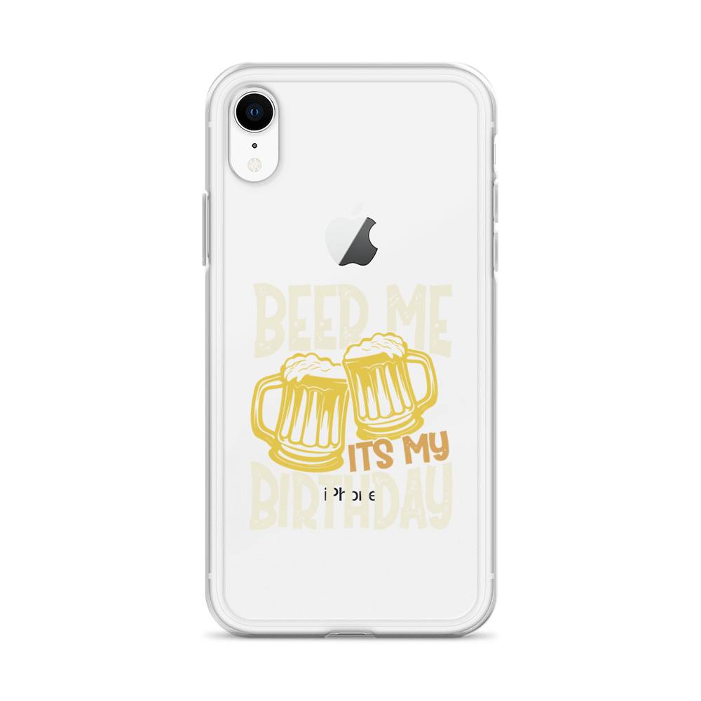 Beer Me It's My Birthday Clear Case for iPhone®