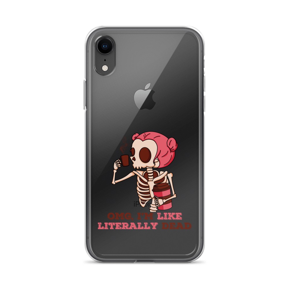 OMG, I'm Like Literally Dead Clear Case for iPhone®