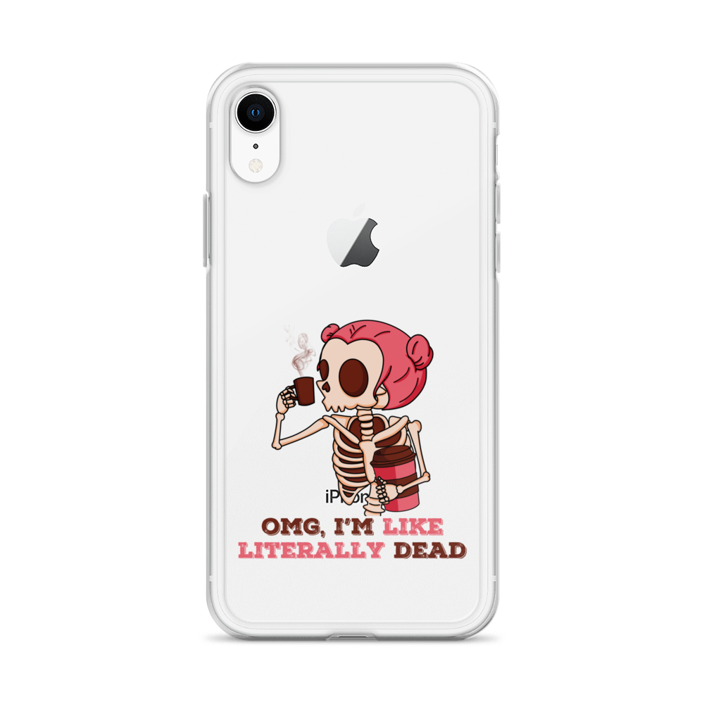 OMG, I'm Like Literally Dead Clear Case for iPhone®