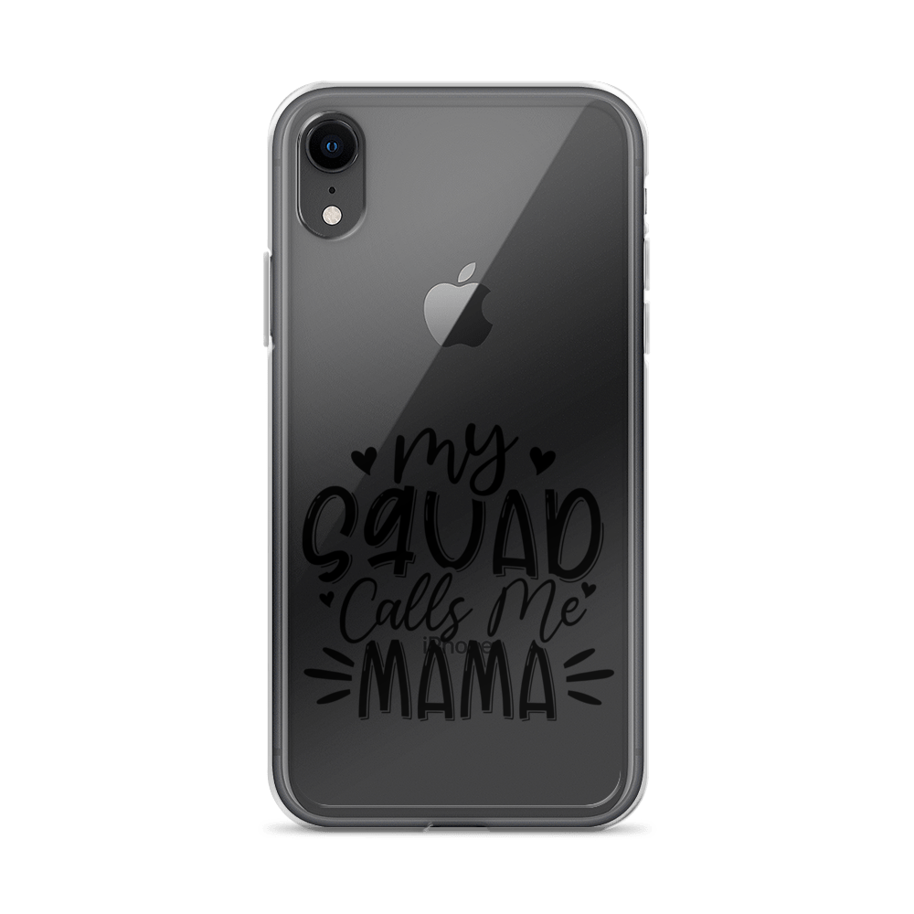 My Squad Calls Me Mama Clear Case for iPhone®