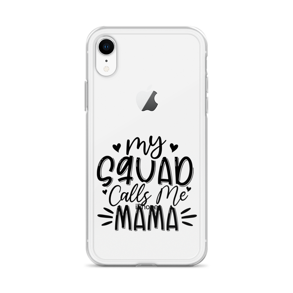 My Squad Calls Me Mama Clear Case for iPhone®