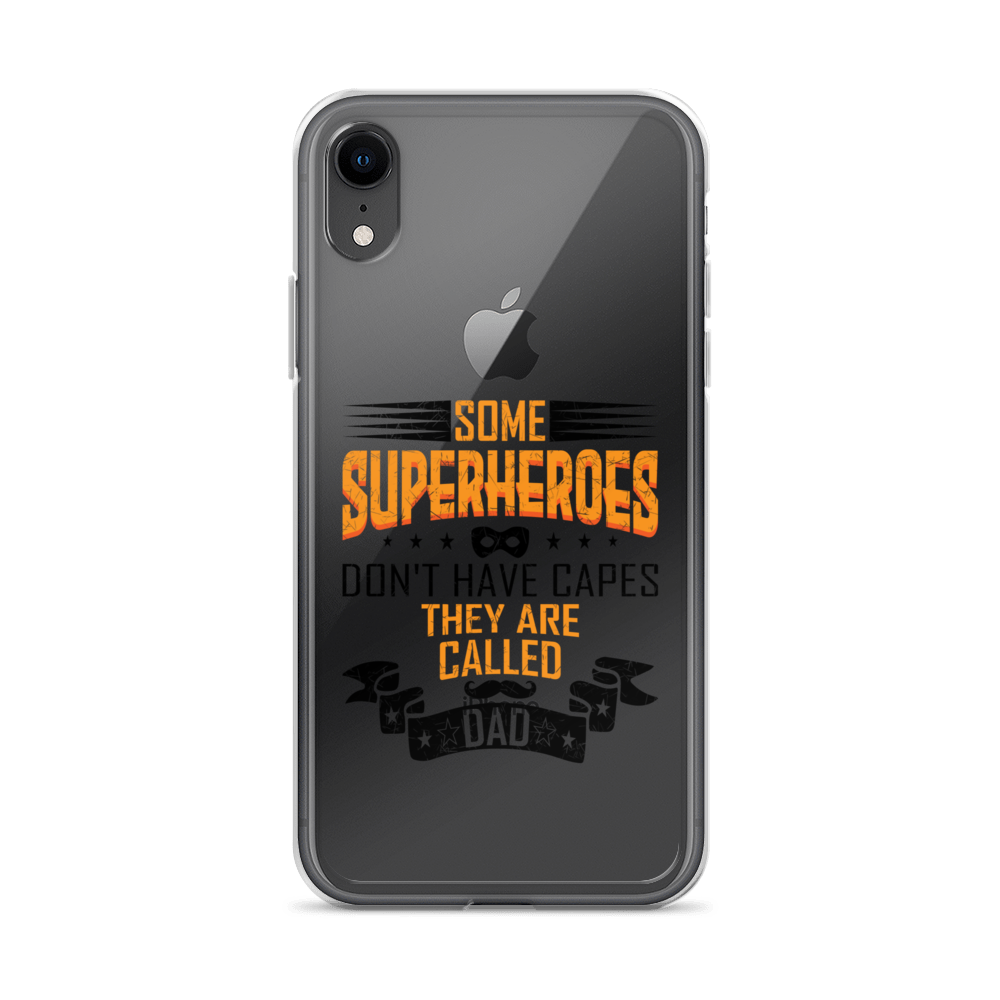 Some Superheroes Don't Capes They Are Called Dad Clear Case for iPhone®