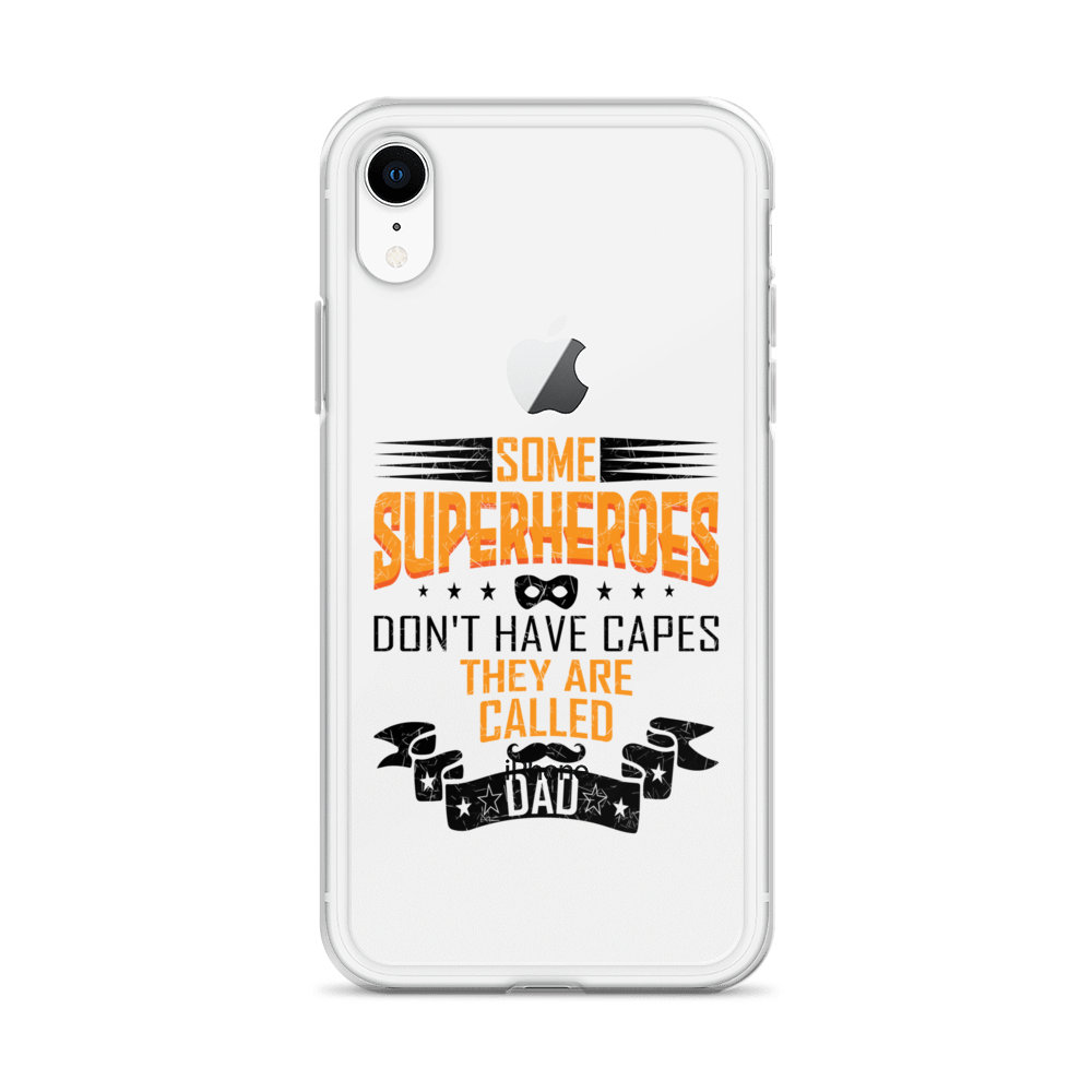 Some Superheroes Don't Capes They Are Called Dad Clear Case for iPhone®