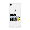 Dad Needs Beer Clear Case for iPhone®