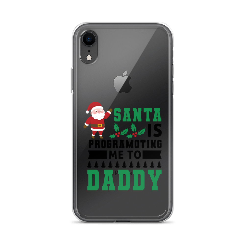 Santa Is Programoting Me To Daddy Clear Case for iPhone®