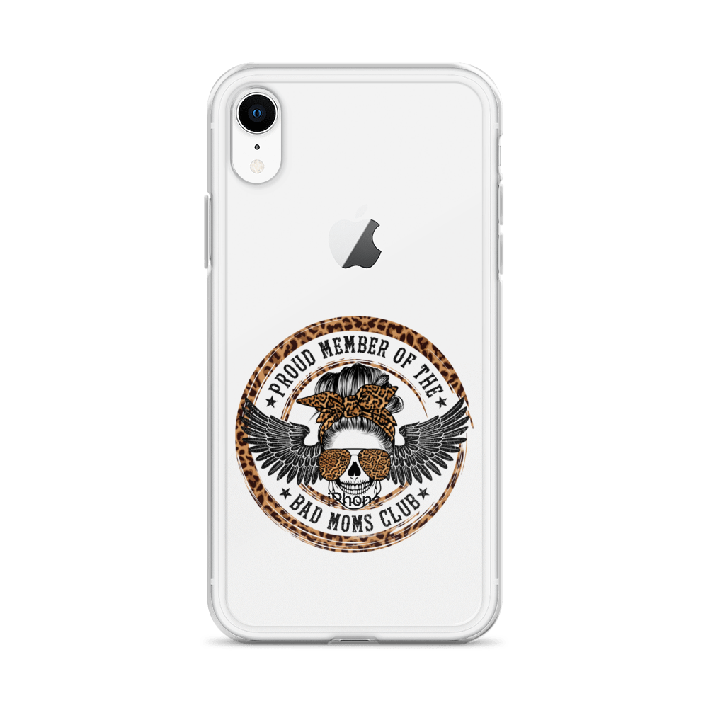 Proud Member Of The Bad Moms Club Clear Case for iPhone®