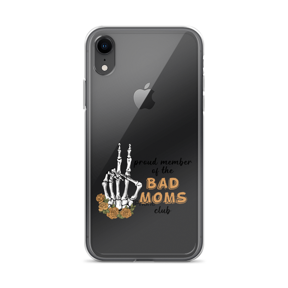 Proud Member Of The Bad Moms Club Clear Case for iPhone®