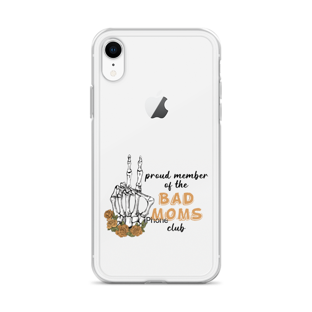 Proud Member Of The Bad Moms Club Clear Case for iPhone®