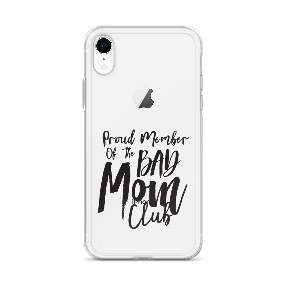 Proud Member Of The Bad Mom Club Clear Case for iPhone®