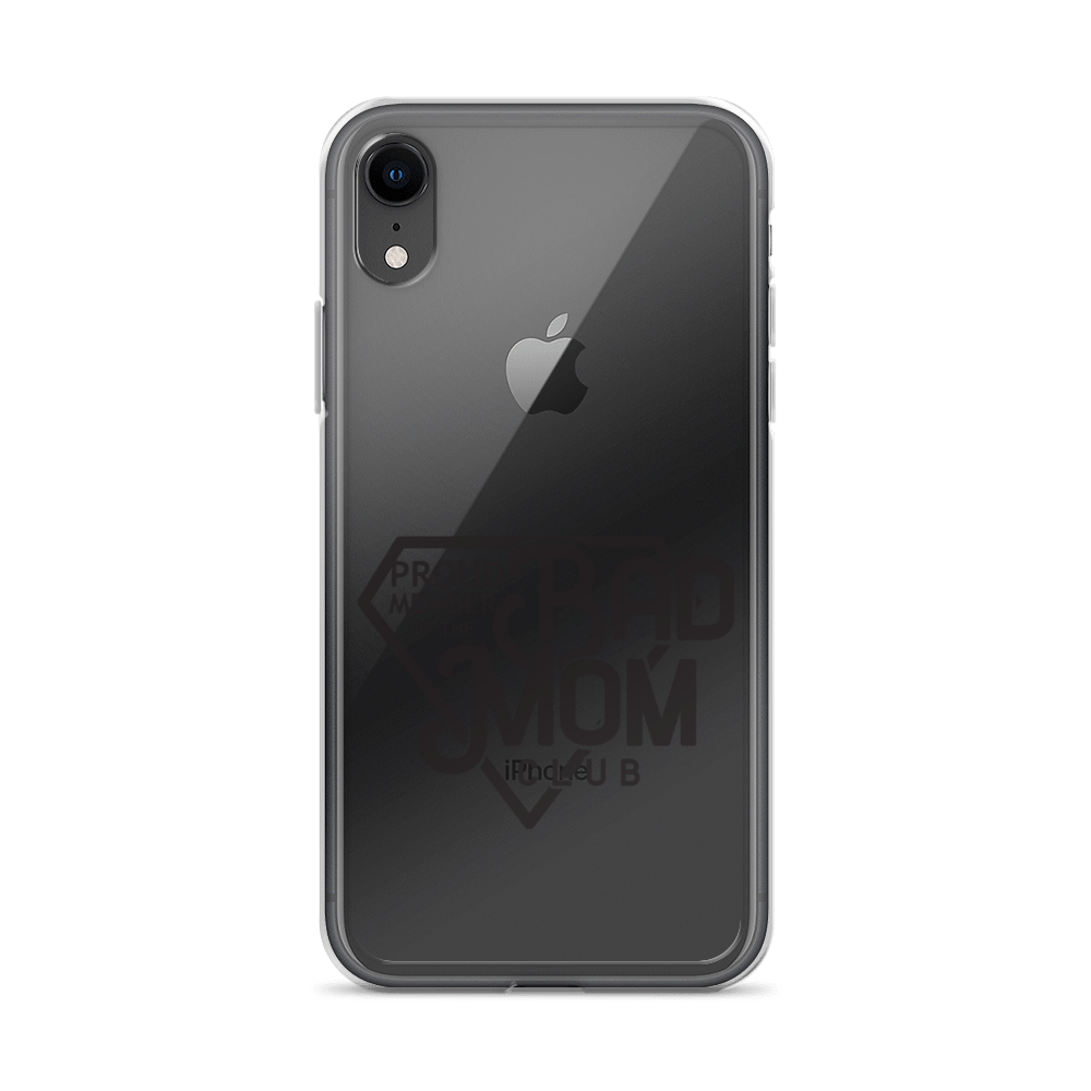 Proud Member Of The Bad Mom Club Clear Case for iPhone®