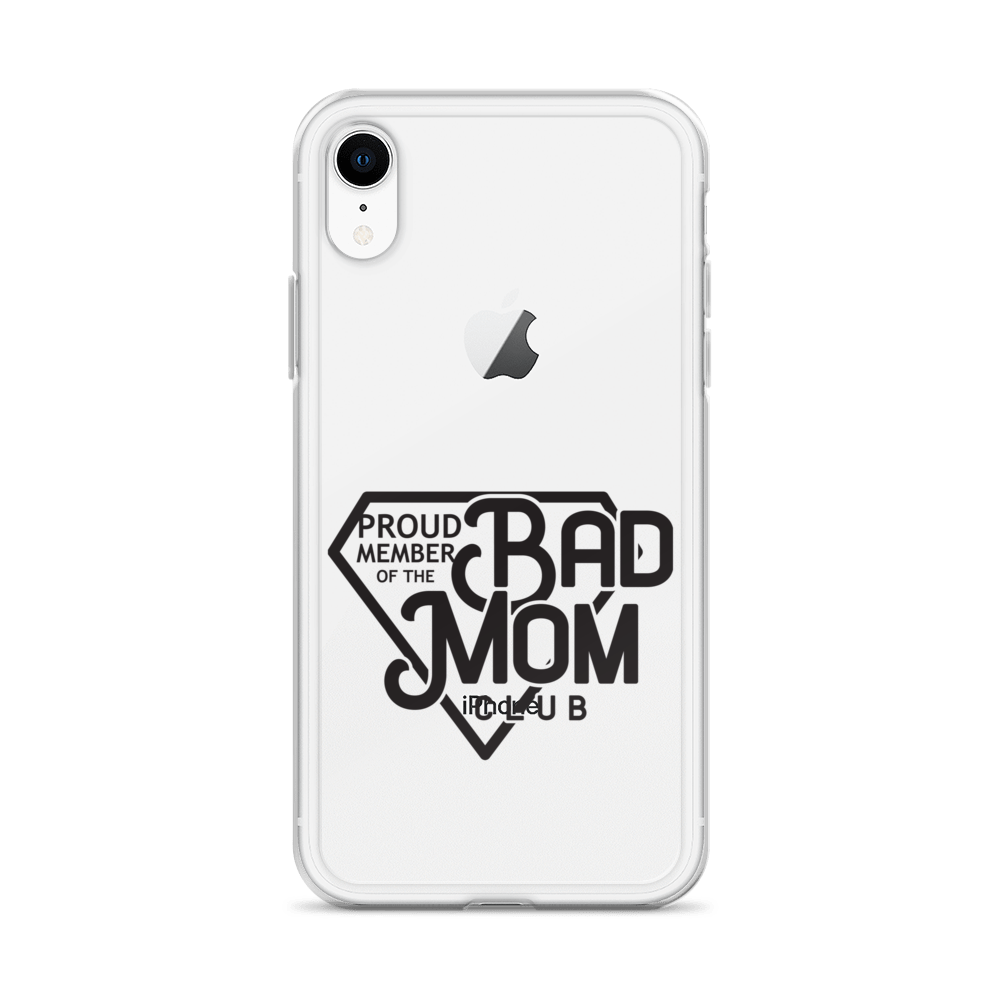 Proud Member Of The Bad Mom Club Clear Case for iPhone®