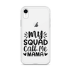 My Squad Call Me Mama Clear Case for iPhone®