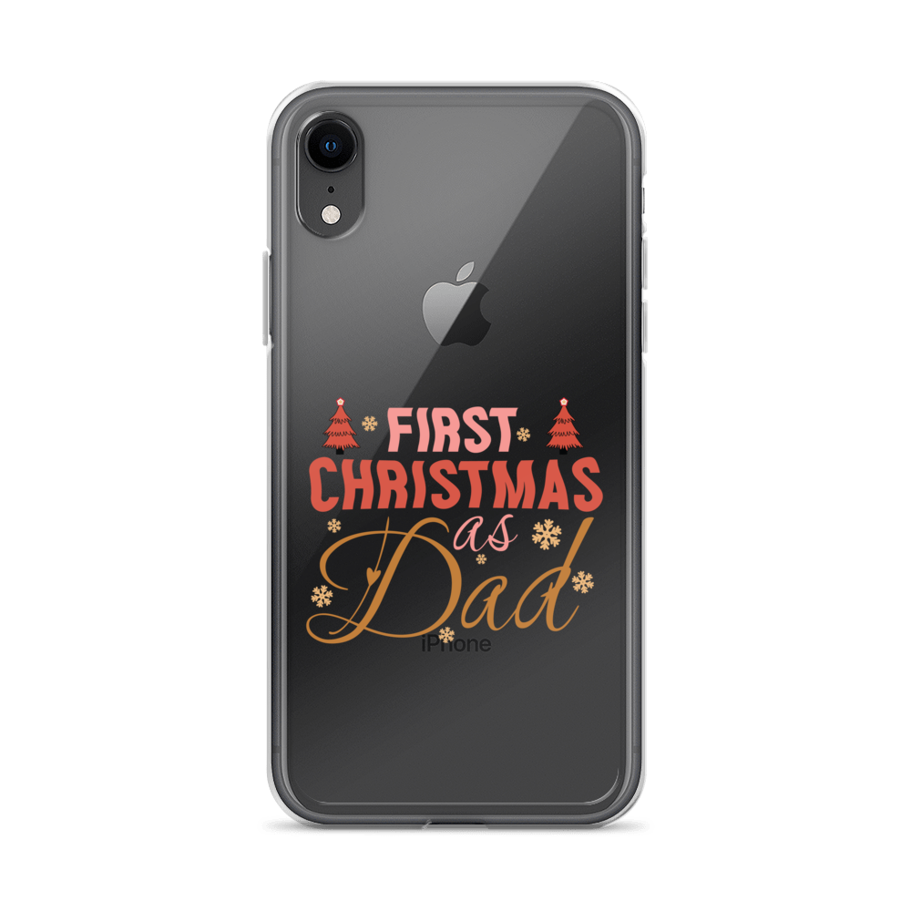 First Christmas As Dad Clear Case for iPhone®