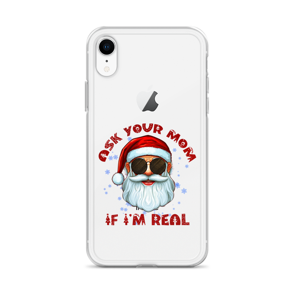 Ask Your Mom If I'm Real Clear Case for iPhone®