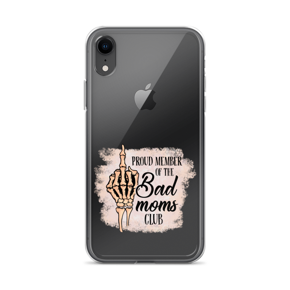 Proud Member Of The Bad Moms Club Clear Case for iPhone®