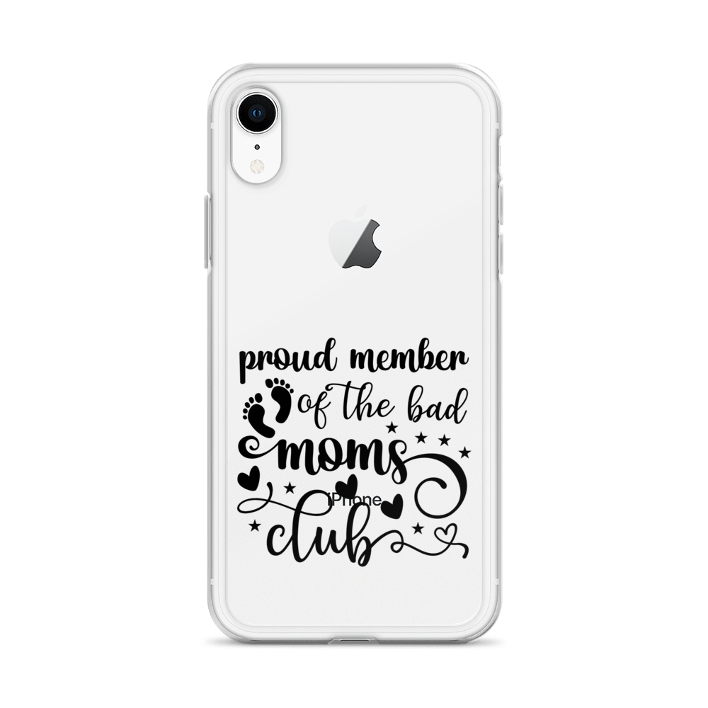 Proud Member Of The Bad Moms Club Clear Case for iPhone®