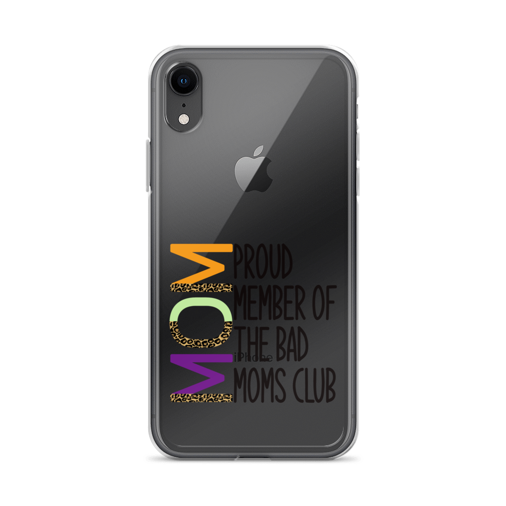 Proud Member Of The Bad Moms Club Clear Case for iPhone®