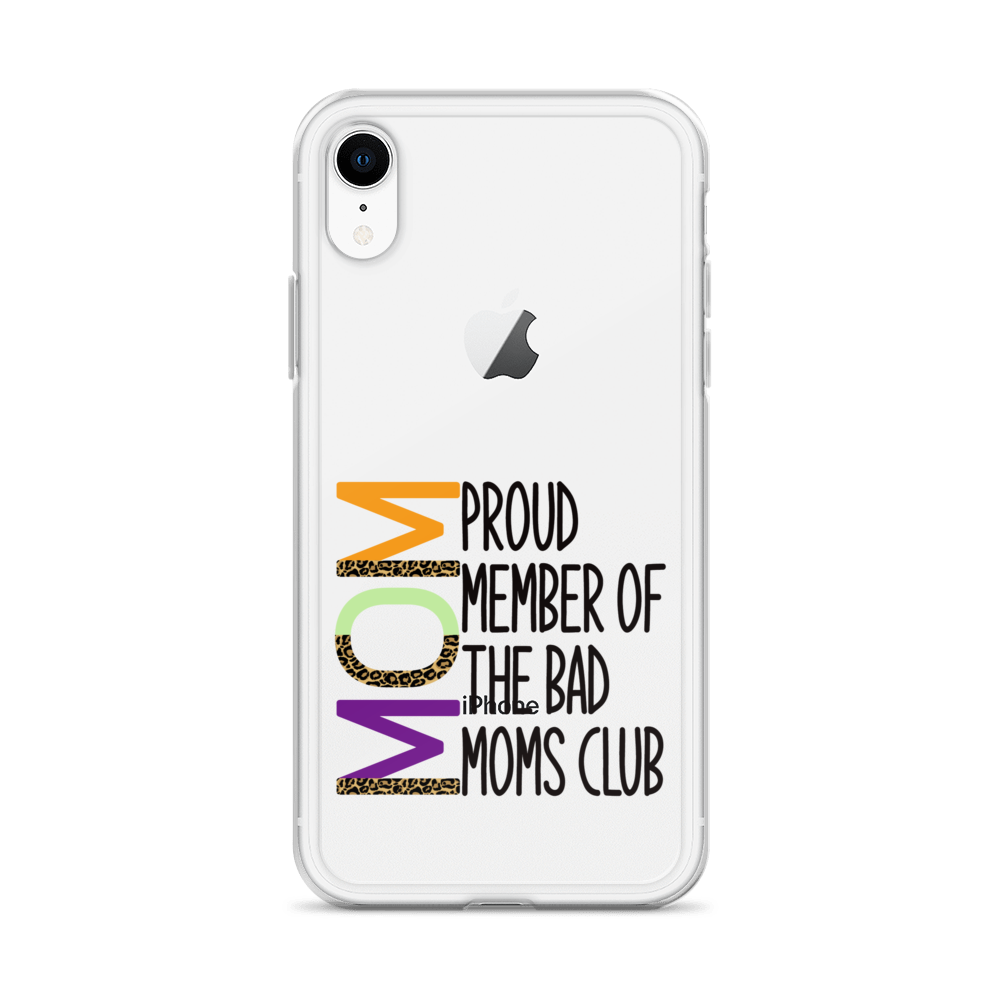 Proud Member Of The Bad Moms Club Clear Case for iPhone®