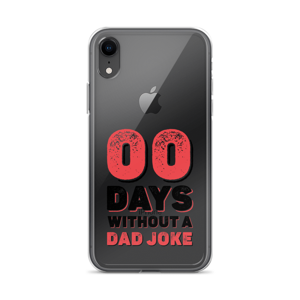 Zero Days Without A Dad Joke Clear Case for iPhone®