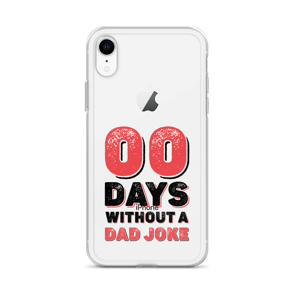 Zero Days Without A Dad Joke Clear Case for iPhone®