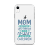 No Matter What Life Throws At You, At Least You Don't Have Ugly Children Clear Case for iPhone®