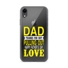 Dad Thanks For Not Pulling Out, Happy Father's Day, Love Clear Case for iPhone®