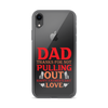 Dad Thanks For Not Pulling Out, Happy Father's Day, Love Clear Case for iPhone®