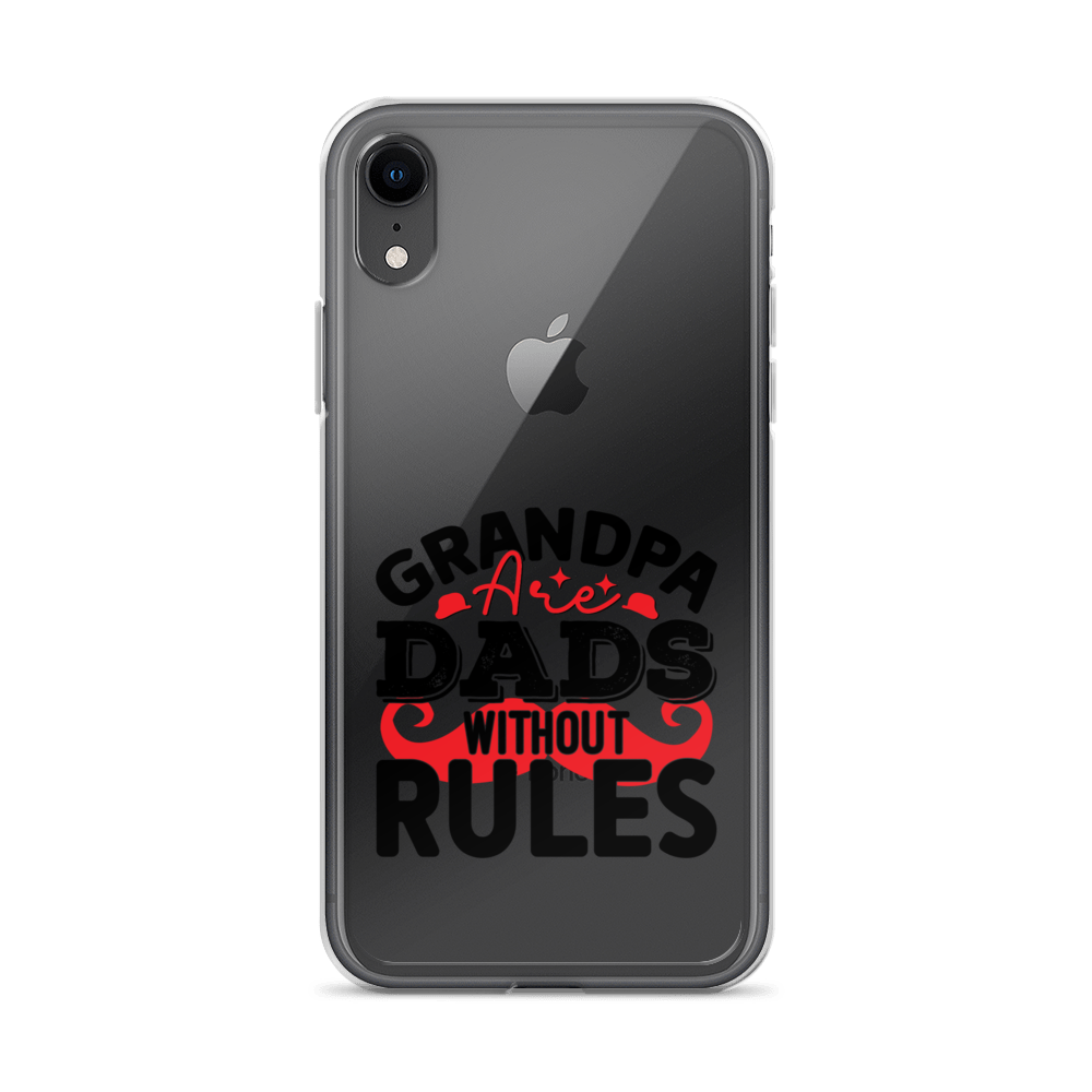 Grandpas Are Dads Without Rules Clear Case for iPhone®