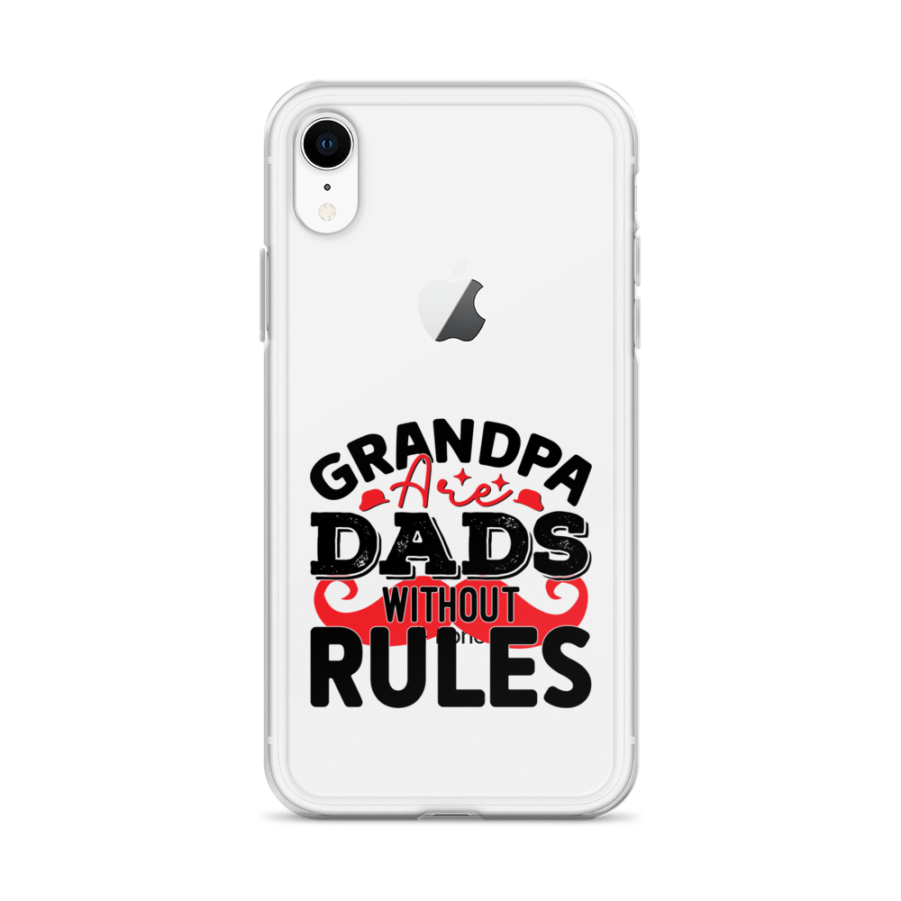 Grandpas Are Dads Without Rules Clear Case for iPhone®