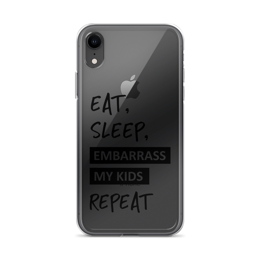 Eat, Sleep, Embarrass My Kids, Repeat Clear Case for iPhone®