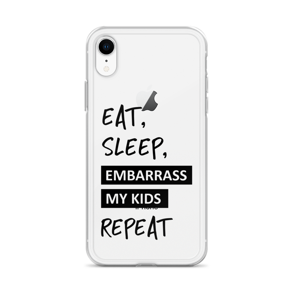 Eat, Sleep, Embarrass My Kids, Repeat Clear Case for iPhone®