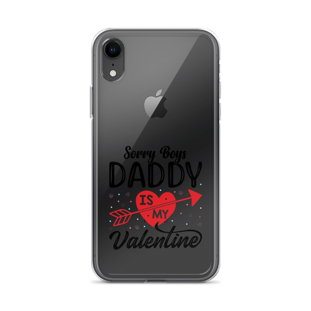 Sorry Boys Daddy Is My Valentine Clear Case for iPhone®