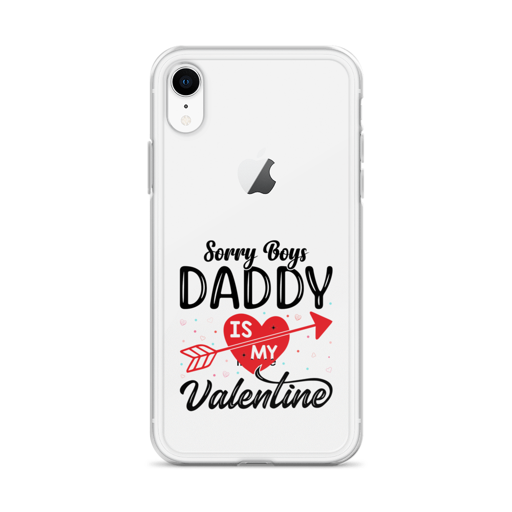 Sorry Boys Daddy Is My Valentine Clear Case for iPhone®