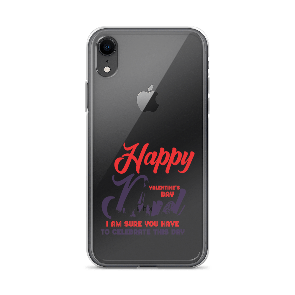 Happy Valentine's Day Dad I Am Sure You Have To Celebrate This Day Clear Case for iPhone®