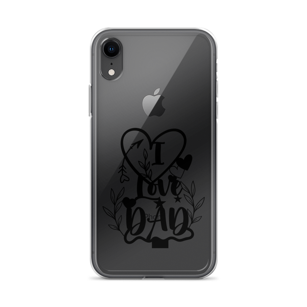 I Love Dad Clear Case for iPhone®