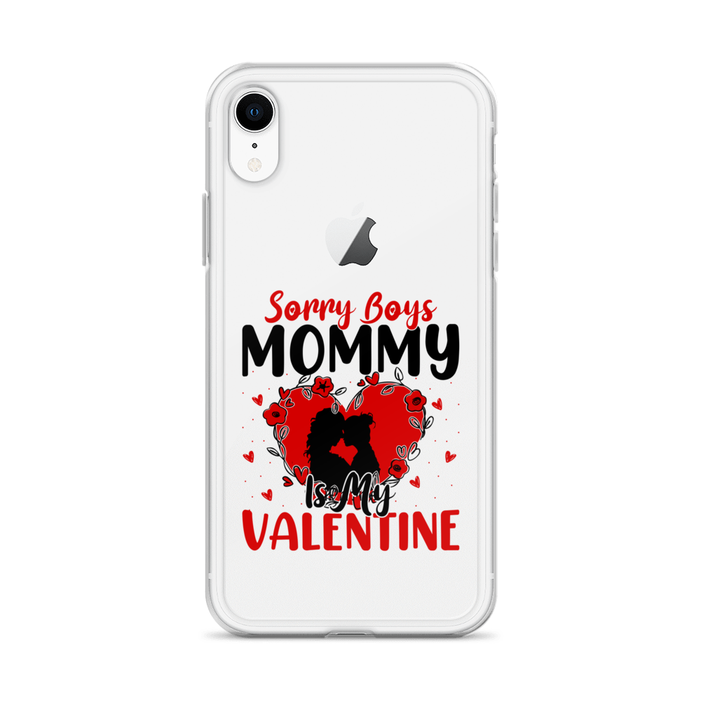 Sorry Boys Mommy Is My Valentine Clear Case for iPhone®