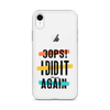 Oops! I Did It Again Clear Case for iPhone®