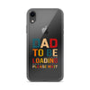 Dad To Be Loading Please Wait Clear Case for iPhone®