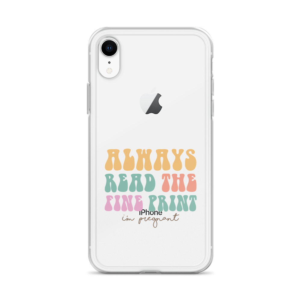 Always Read The Fine Print I'm Pregnant Clear Case for iPhone®