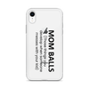 Mom Balls (Those Things You Develop When Someone Messes With Your Kid Clear Case for iPhone®